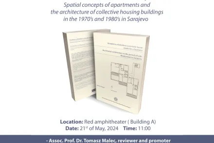 Book Promotion: Residential Architecture in the Period of Late Modernism in Sarajevo - Spatial Concepts of Apartments and the Architecture of Collective Housing Buildings in the 1970s and 1980s in Sarajevo